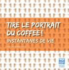 Couverture du livre « Tire le portrait du coffee ; instantanés de vie » de Joan Charras-Sancho aux éditions Books On Demand