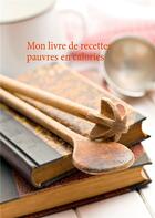 Couverture du livre « Mon livre de recettes pauvres en calories » de Cedric Menard aux éditions Books On Demand