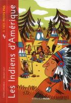 Couverture du livre « A TRES PETITS PAS ; les indiens d'Amérique » de Sophie Lamoureux aux éditions Actes Sud Junior