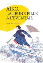 Couverture du livre « Aïko, la jeune fille à l'éventail » de Pascal Vatinel aux éditions Actes Sud Junior