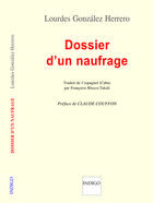 Couverture du livre « Dossier d'un naufrage » de Gonzalez Herrero Lou aux éditions Indigo - Côté Femmes