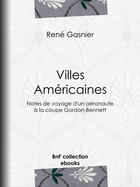 Couverture du livre « Villes Américaines » de Rene Gasnier aux éditions Bnf Collection Ebooks