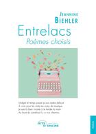 Couverture du livre « Entrelacs : poèmes choisis » de Jeannine Biehler aux éditions Jets D'encre