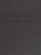 Couverture du livre « Livre noir » de Bernard Venet aux éditions Bernard Chauveau