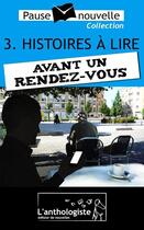 Couverture du livre « Histoires à lire avant un rendez-vous » de Emmanuelle Cart-Tanneur aux éditions L'anthologiste