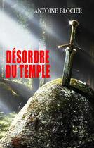 Couverture du livre « Désordre du temple » de Antoine Blocier aux éditions Horsain