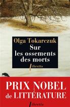 Couverture du livre « Sur les ossements des morts » de Olga Tokarczuk aux éditions Libretto