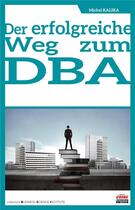 Couverture du livre « Der erfolgreiche weg zum dba » de Kalika/Michel aux éditions Management Et Societe