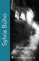 Couverture du livre « Poétesse de rue » de Sylvia Búho aux éditions Les Carnets Du Dessert De Lune