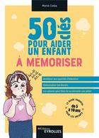 Couverture du livre « 50 clés pour aider un enfant à mémoriser » de Marie Costa aux éditions Eyrolles