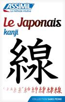 Couverture du livre « Le japonais kanji » de Catherine Garnier et Toshiko Mori aux éditions Assimil