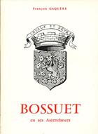 Couverture du livre « Bossuet en ses ascendances » de Francois Gaquere aux éditions Beauchesne