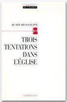 Couverture du livre « Trois tentations dans l'Eglise » de Alain Besançon aux éditions Calmann-levy