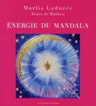 Couverture du livre « Énergie du mandala » de Mathieu et Marlis Laduree aux éditions Courrier Du Livre