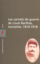 Couverture du livre « Les Carnets De Guerre De Louis Barthas, Tonnelier 1914-1918 » de Louis Barthas aux éditions La Decouverte