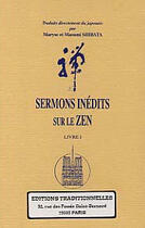 Couverture du livre « Sermons Inedits Sur Le Zen - Livre I » de Schibata Masumi aux éditions Traditionnelles