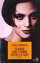 Couverture du livre « Comme une ombre dans la nuit » de Nora Roberts aux éditions Belfond