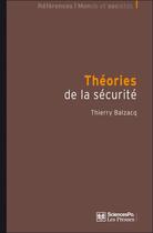 Couverture du livre « Théories de la sécurité » de Thierry Balzacq aux éditions Presses De Sciences Po