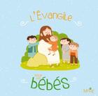 Couverture du livre « L'Evangile pour les bébés » de Maelle C. aux éditions Mame