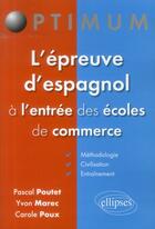 Couverture du livre « L'epreuve d'espagnol a l'entree des ecoles de commerce » de Poutet/Marec/Poux aux éditions Ellipses