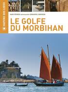 Couverture du livre « Le golfe du Morbihan » de Emmanuel Berthier et Yann Fevrier aux éditions Ouest France