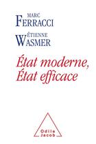 Couverture du livre « Etat moderne, Etat efficace » de Marc Ferracci et Etienne Wasmer aux éditions Odile Jacob