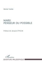 Couverture du livre « Marx penseur du possible » de Michel Vadee aux éditions L'harmattan