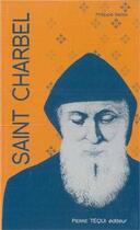 Couverture du livre « Saint Charbel » de Philippe Beitia aux éditions Tequi