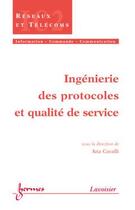 Couverture du livre « Ingenierie des protocoles et qualite de service (traite ic2, serie reseaux et telecoms) » de Cavalli Ana aux éditions Hermes Science Publications