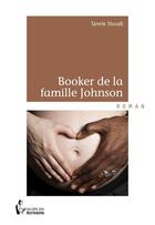 Couverture du livre « Booker de la famille Johnson » de Tannie Stovall aux éditions Societe Des Ecrivains