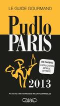 Couverture du livre « Pudlo Paris (édition 2013) » de Gilles Pudlowski aux éditions Michel Lafon