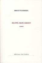 Couverture du livre « Ma psy, mon amant » de Brigitte Kernel aux éditions Leo Scheer