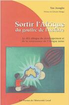 Couverture du livre « Sortir l'afrique du gouffre de l'histoire ; le défi éthique du développement et de la renaissance de l'afrique noire » de Assogba Y aux éditions Presses De L'universite De Laval