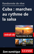 Couverture du livre « Randonnée de rêve - Cuba : marches au rythme de la salsa » de  aux éditions Ulysse