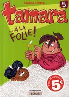 Couverture du livre « Tamara Tome 5 : ... à la folie ! » de Zidrou et Christian Darasse aux éditions Dupuis