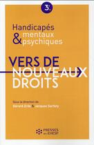 Couverture du livre « Handicapes mentaux et psychiques - vers de nouveaux droits » de Zribi/Sarfaty aux éditions Ehesp