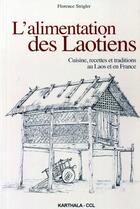 Couverture du livre « L'alimentation des laotiens ; cuisine, recettes et traditions au Laos et en France » de Florence Strigler aux éditions Karthala