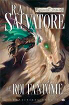 Couverture du livre « Les Royaumes Oubliés - transitions Tome 3 : le roi fantôme » de R. A. Salvatore aux éditions Bragelonne