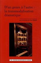 Couverture du livre « D'un genre à l'autre : la transmodalisation dramatique » de  aux éditions Pu De Nancy