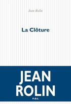 Couverture du livre « La cloture » de Jean Rolin aux éditions P.o.l
