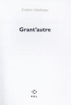 Couverture du livre « Grant'autre » de Frederic Valabregue aux éditions P.o.l