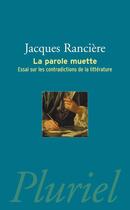 Couverture du livre « La parole muette » de Jacques Ranciere aux éditions Pluriel