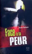 Couverture du livre « Face à la peur » de Pierre Tschanz aux éditions La Maison De La Bible