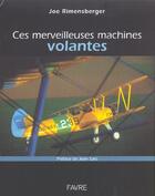 Couverture du livre « Ces merveilleuses machines volantes » de Rimensberger/Salis aux éditions Favre