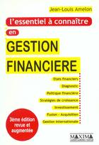 Couverture du livre « L'essentiel a connaitre en gestion financiere - 3e ed. » de Jean-Louis Amelon aux éditions Maxima