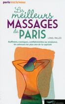 Couverture du livre « Les meilleurs massages de Paris (édition 2014) » de Lionel Pailles aux éditions Parigramme