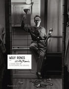 Couverture du livre « Willy Ronis par Willy Ronis ; le regard inédit du photographe sur son oeuvre » de Willy Ronis aux éditions Flammarion