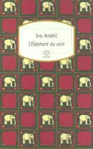 Couverture du livre « L'éléphant du vizir » de Ivo Andric aux éditions Rocher