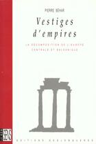 Couverture du livre « Vestiges d'empires » de Pierre Behar aux éditions Desjonqueres