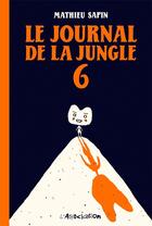 Couverture du livre « Le Journal de la jungle 6 » de Mathieu Sapin aux éditions L'association